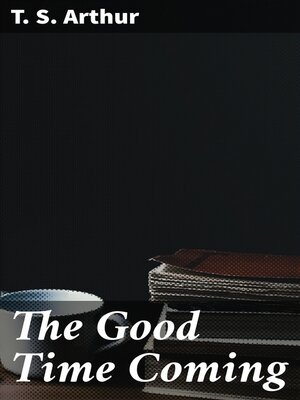 cover image of The Good Time Coming